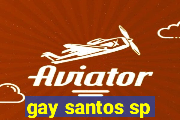 gay santos sp